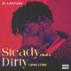 DJ Latitude - “Steady” Ft. Major AJ + “Dirty” Ft. Jaywillz & Muis » NaijaTunez - No. 1 Platform For Latest Naija Music & Videos