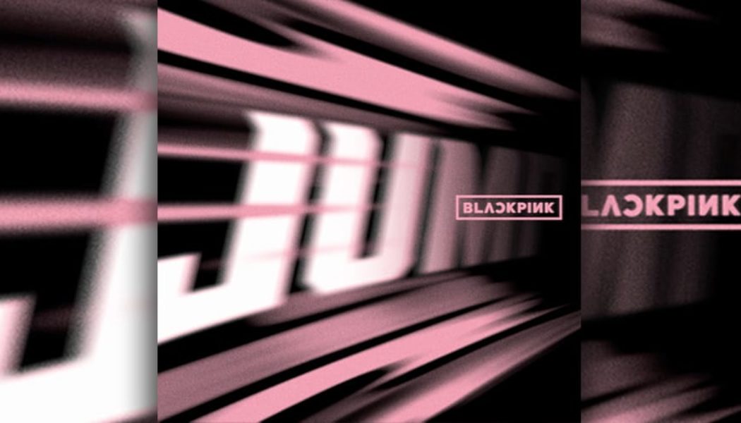 BLACKPINK Wants You To “JUMP” With Lively New Single