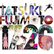 From ‘Chainsaw Man’ to ‘17–26’: Tatsuki Fujimoto’s Early Works Gets Adapted Into Anime Films