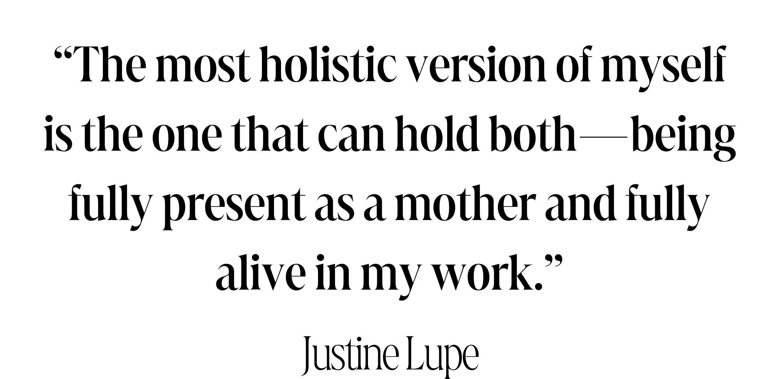 justine lupe quote about balancing motherhood and work