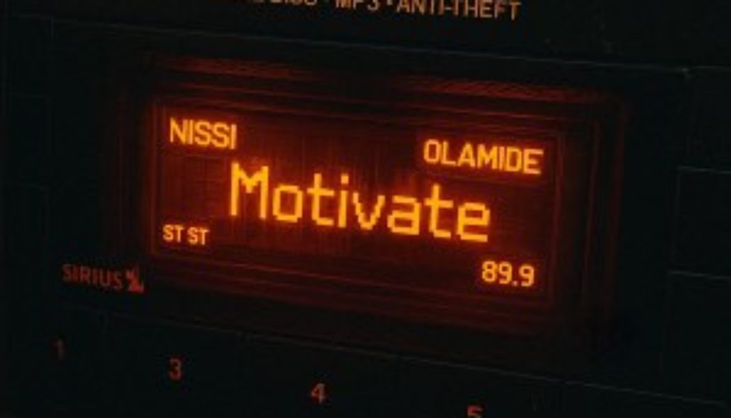 Nissi ft. Olamide Drops New Hit "Motivate" » NaijaTunez - No. 1 Platform For Latest Naija Music & Videos