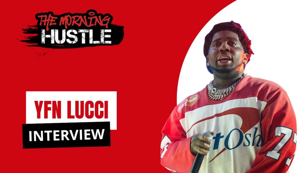 YFN Lucci Interview The Morning Hustle