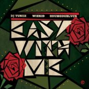 DJ Tunez, Wizkid, and ODUMODUBLVCK unite for “EASY WITH ME” » NaijaTunez - No. 1 Platform For Latest Naija Music & Videos