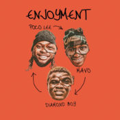 Poco Lee, Mavo, and Diamond Boy Unite for a Feel-Good Anthem, “ENJOYMENT” » NaijaTunez - No. 1 Platform For Latest Naija Music & Videos