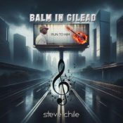 Steve Chile Delivers Soulful New Single, “Balm In Gilead” » NaijaTunez - No. 1 Platform For Latest Naija Music & Videos