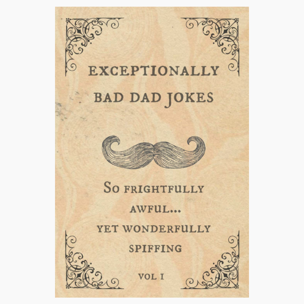Exceptionally Bad Dad Jokes on a white background.