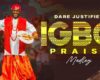 Dare Justified Explores New Cultural Sound with “Igbo Praise Medley” » NaijaTunez - No. 1 Platform For Latest Naija Music & Videos
