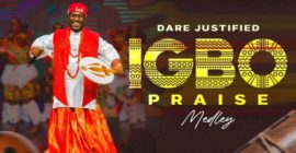 Dare Justified Explores New Cultural Sound with “Igbo Praise Medley” » NaijaTunez – No. 1 Platform For Latest Naija Music & Videos
