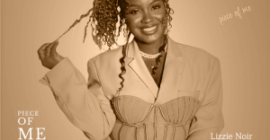 Lizzie Noir Announces “Piece of Me” EP by Akon’s “Belly Dancer” » NaijaTunez – No. 1 Platform For Latest Naija Music & Videos