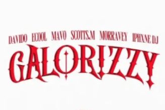 NaijaTunez Lyrics: DJ Ecool, Davido, Mavo & Morravey - “Galorizzy” » NaijaTunez - No. 1 Platform For Latest Naija Music & Videos