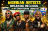 Nigerian Artists Breaking Records on International Charts » NaijaTunez - No. 1 Platform For Latest Naija Music & Videos
