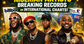 Nigerian Artists Breaking Records on International Charts » NaijaTunez – No. 1 Platform For Latest Naija Music & Videos