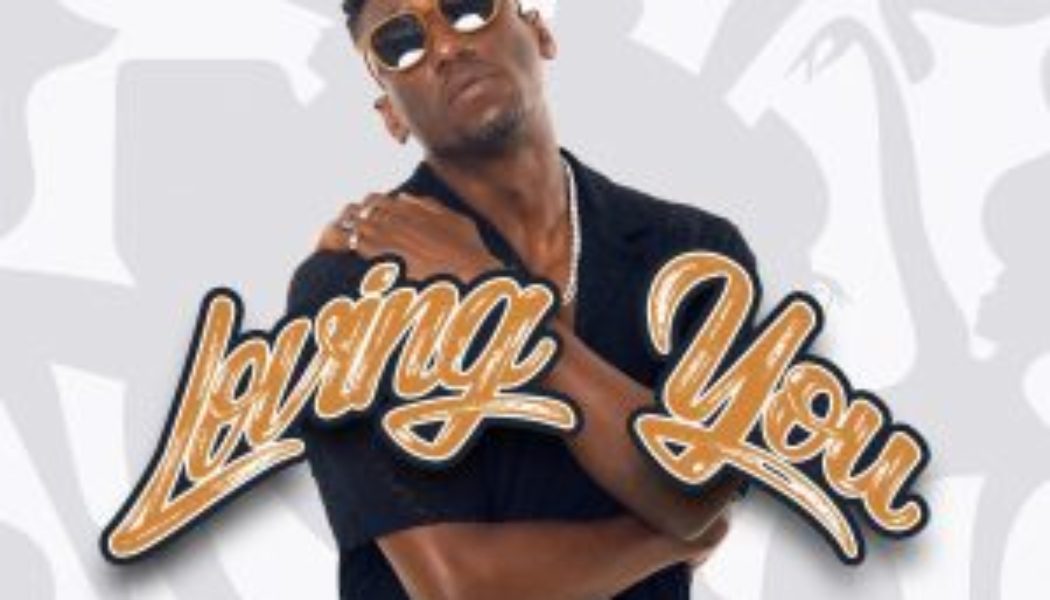 Noonzi Releases Latest Single “Loving You” in Anticipation of Debut Album » NaijaTunez - No. 1 Platform For Latest Naija Music & Videos