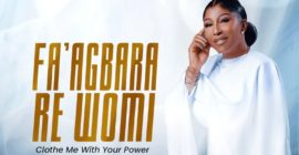 Victoria Adenaike releases new sound “Fa’agbara Re Womi” » NaijaTunez – No. 1 Platform For Latest Naija Music & Videos