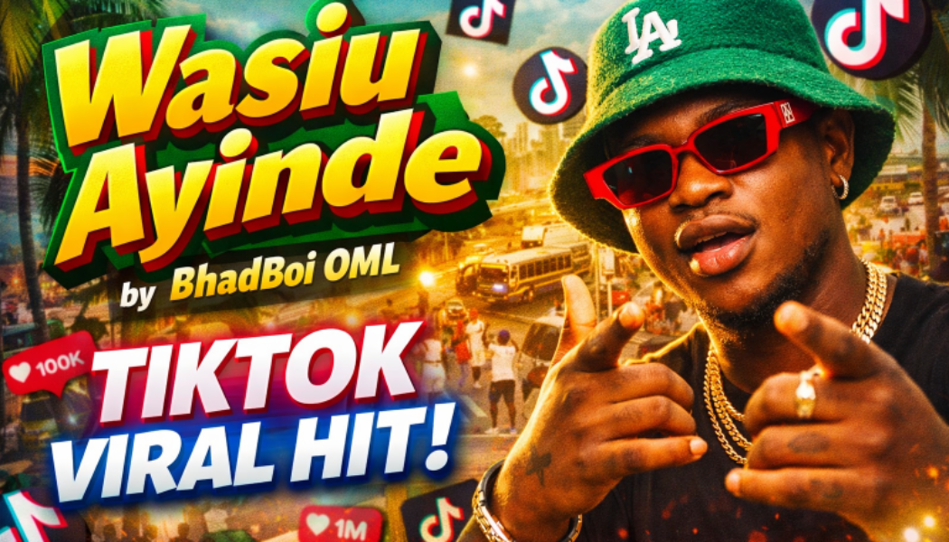 Wasiu Ayinde by BhadBoi OML dominates TikTok in 2025 » NaijaTunez - No. 1 Platform For Latest Naija Music & Videos