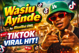Wasiu Ayinde by BhadBoi OML dominates TikTok in 2025 » NaijaTunez - No. 1 Platform For Latest Naija Music & Videos