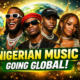 Why Nigerian Music Is Dominating the Global Stage » NaijaTunez - No. 1 Platform For Latest Naija Music & Videos