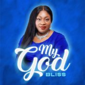 Bliss delivered a new song "My God" » NaijaTunez - No. 1 Platform For Latest Naija Music & Videos