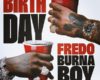 Fredo, Burna Boy and Steel Banglez unite for new song “Birthday” » NaijaTunez - No. 1 Platform For Latest Naija Music & Videos