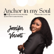 Jennifer Vincent drops new sound "Anchor In My Soul" » NaijaTunez - No. 1 Platform For Latest Naija Music & Videos