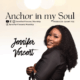 Jennifer Vincent drops new sound "Anchor In My Soul" » NaijaTunez - No. 1 Platform For Latest Naija Music & Videos