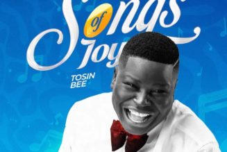 Tosin Bee released a new gospel melody "Songs Of Joy" » NaijaTunez - No. 1 Platform For Latest Naija Music & Videos