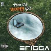 Erigga delivers rap joint “Pour the World Spit” » NaijaTunez - No. 1 Platform For Latest Naija Music & Videos