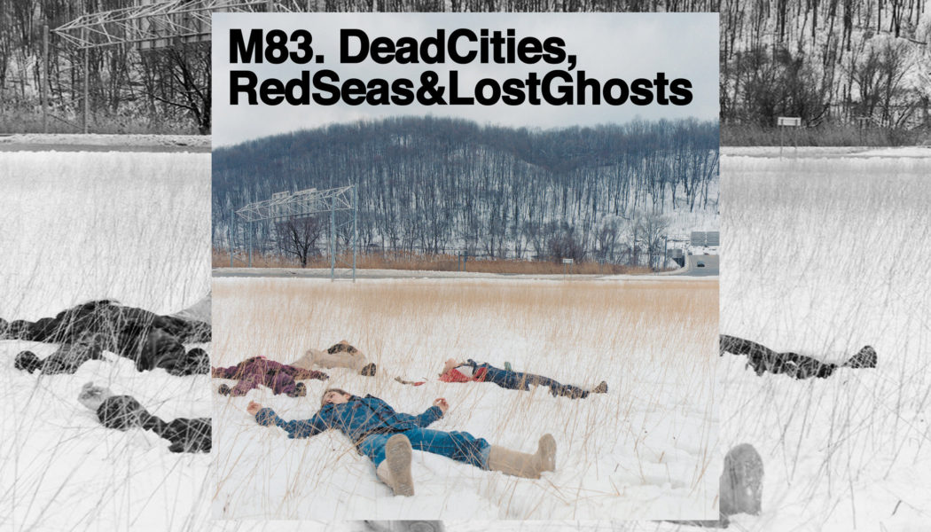 You need to listen to M83’s icy post-rock record Dead Cities, Red Seas & Lost Ghosts