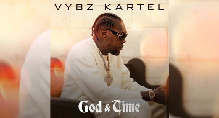 Vybz Kartel Announces Highly Anticipated 'God & Time' Album