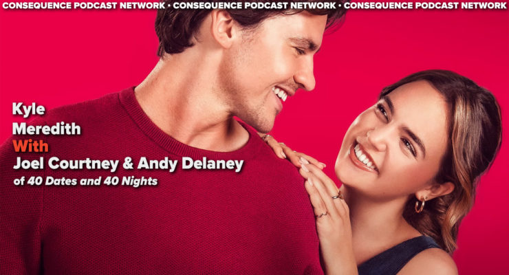Joel Courtney & Andy Delaney on 40 Dates and 40 Nights, Grounded Comedy, and Reviving Rom-Coms: Podcast