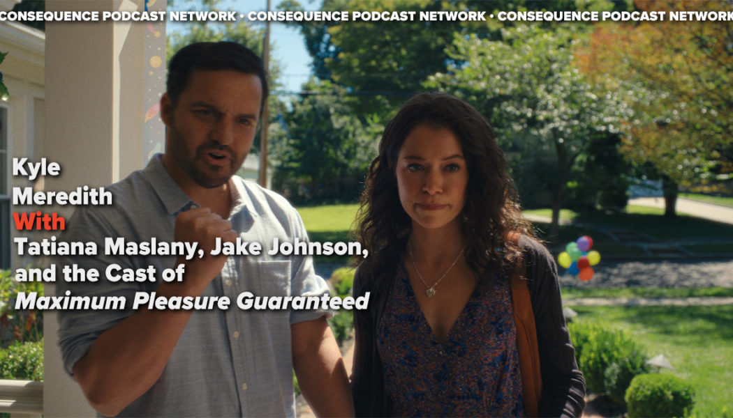 Tatiana Maslany, Jake Johnson, and the Maximum Pleasure Guaranteed Cast on Weaponized Desire: Podcast