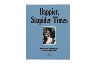 A24 Traces Anthony Bourdain's Time to Provincetown in a New Book ‘Happier, Stupider Times’