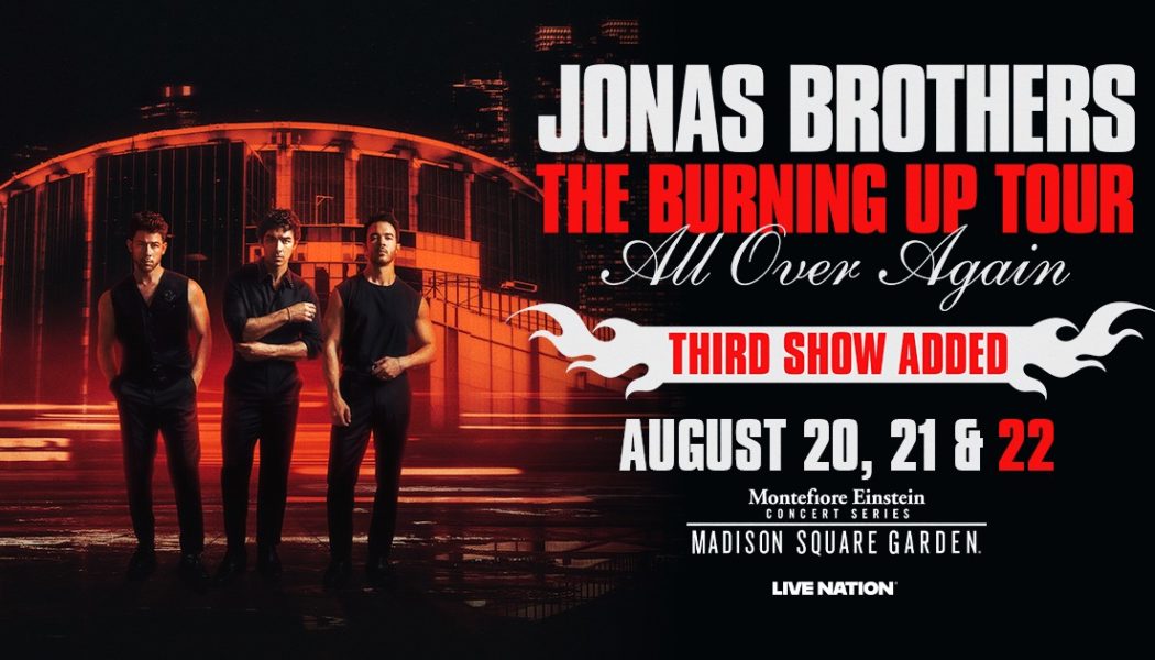Jonas Brothers Announce Madison Square Garden "Burning Up All Over" Shows